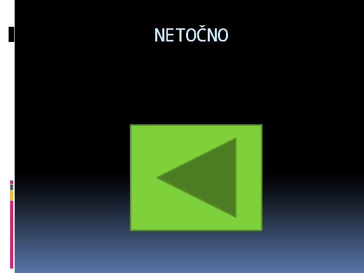 NETOČNO 