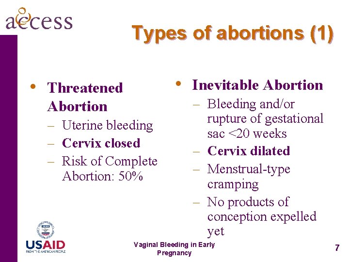 Types of abortions (1) • Inevitable Abortion • Threatened Abortion – Uterine bleeding –