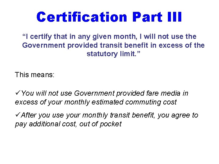 Certification Part III “I certify that in any given month, I will not use