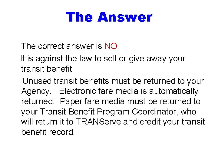 The Answer The correct answer is NO. It is against the law to sell