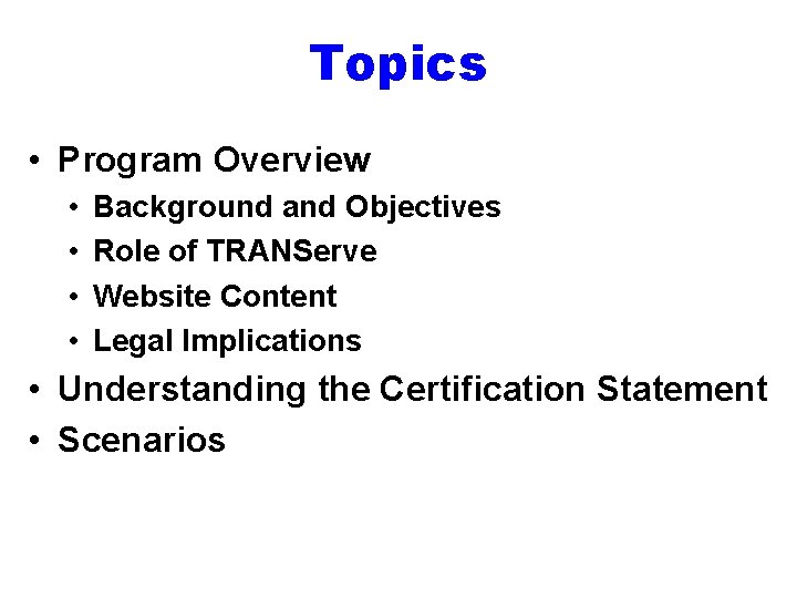 Topics • Program Overview • • Background and Objectives Role of TRANServe Website Content