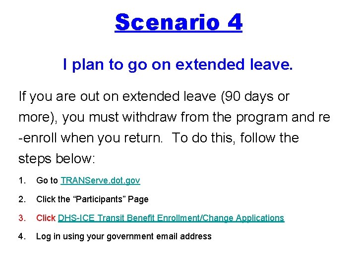 Scenario 4 I plan to go on extended leave. If you are out on