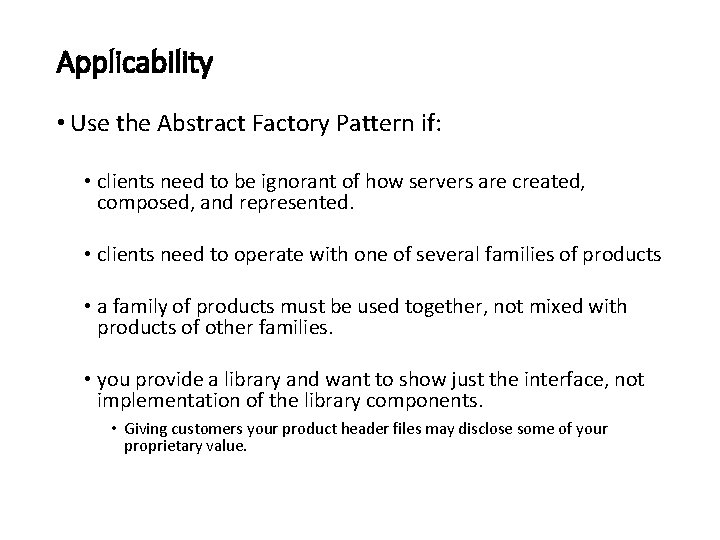 Applicability • Use the Abstract Factory Pattern if: • clients need to be ignorant