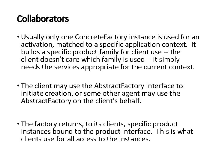Collaborators • Usually one Concrete. Factory instance is used for an activation, matched to