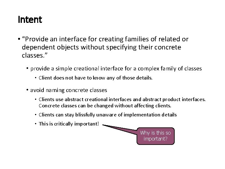 Intent • “Provide an interface for creating families of related or dependent objects without
