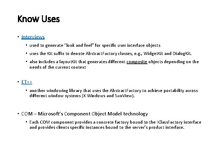Know Uses • Interviews • used to generate “look and feel” for specific user
