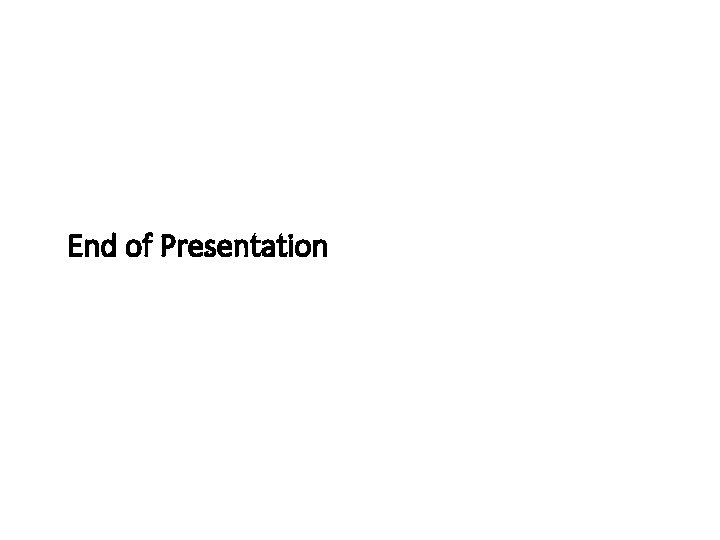 End of Presentation 