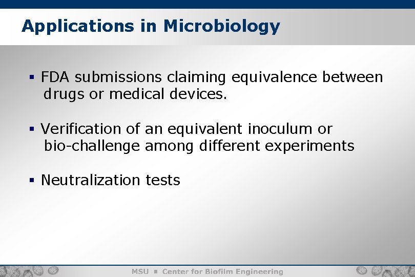 Applications in Microbiology § FDA submissions claiming equivalence between drugs or medical devices. §
