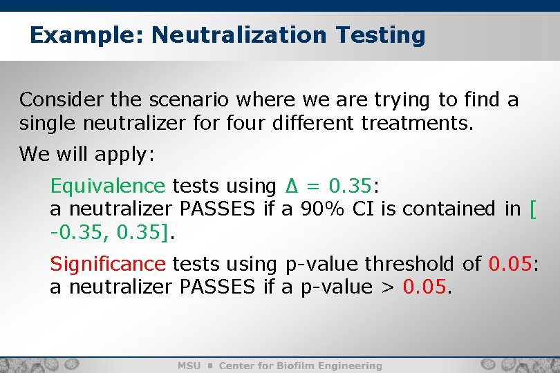 Example: Neutralization Testing Consider the scenario where we are trying to find a single