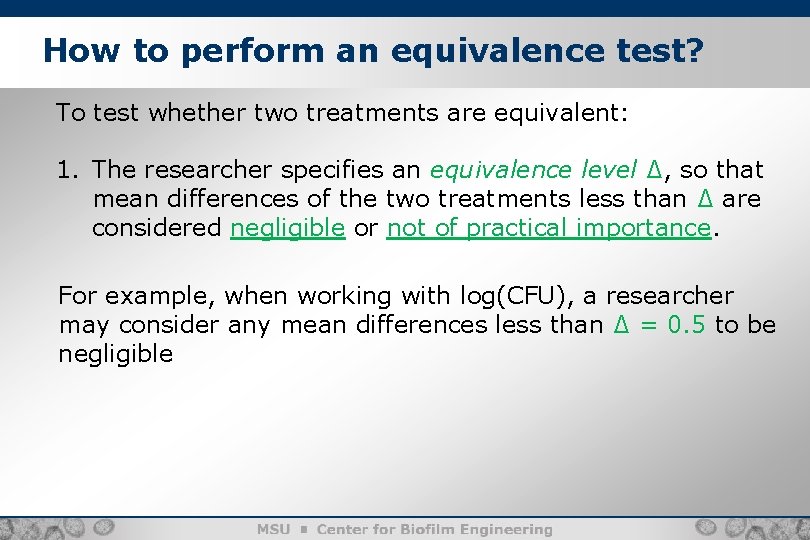 How to perform an equivalence test? 8 To test whether two treatments are equivalent: