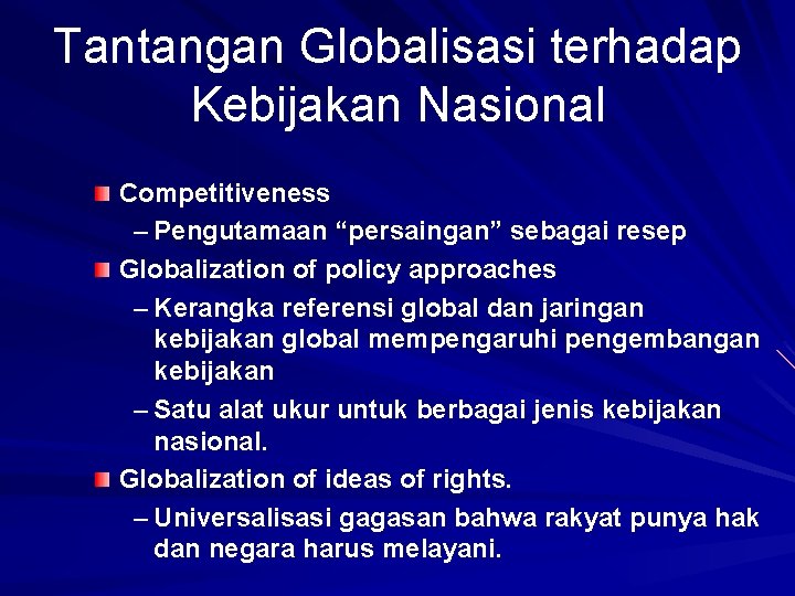 Tantangan Globalisasi terhadap Kebijakan Nasional Competitiveness – Pengutamaan “persaingan” sebagai resep Globalization of policy