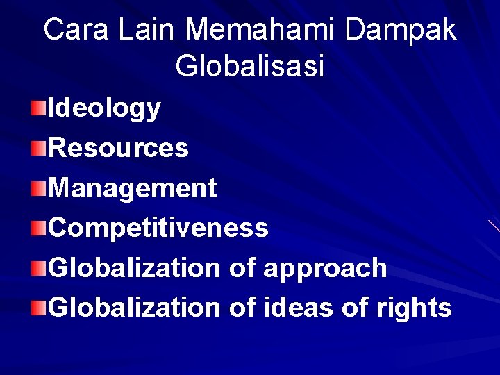 Cara Lain Memahami Dampak Globalisasi Ideology Resources Management Competitiveness Globalization of approach Globalization of