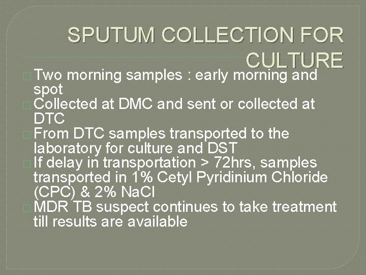 � Two SPUTUM COLLECTION FOR CULTURE morning samples : early morning and spot �