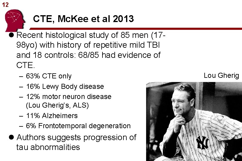 12 CTE, Mc. Kee et al 2013 l Recent histological study of 85 men