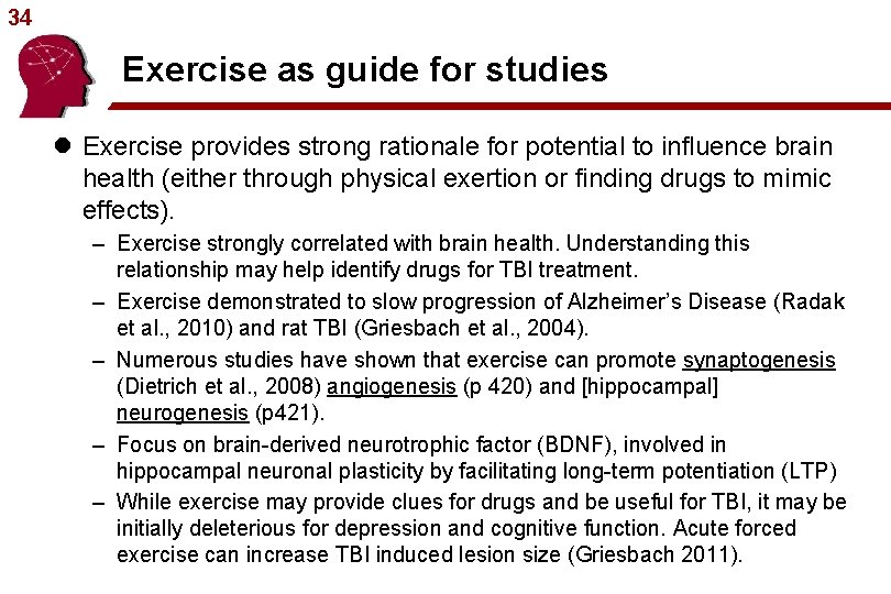 34 Exercise as guide for studies l Exercise provides strong rationale for potential to
