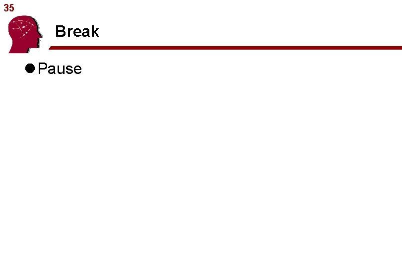 35 Break l Pause 