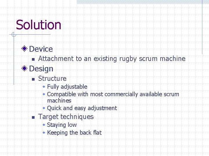 Solution Device n Attachment to an existing rugby scrum machine Design n Structure w