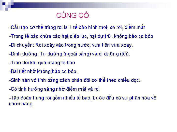 CỦNG CỐ -Cấu tạo cơ thể trùng roi là 1 tế bào hình thoi,