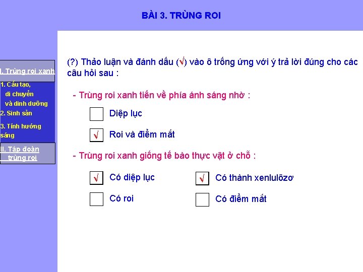 BÀI 3. TRÙNG ROI I. Trùng roi xanh (? ) Thảo luận và đánh