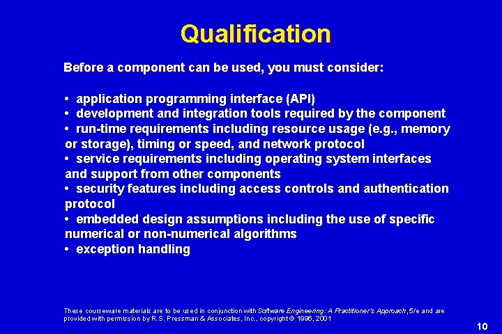 Qualification Before a component can be used, you must consider: • application programming interface