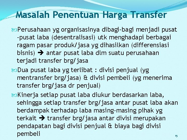 Masalah Penentuan Harga Transfer Perusahaan yg organisasinya dibagi-bagi menjadi pusat -pusat laba (desentralisasi) utk