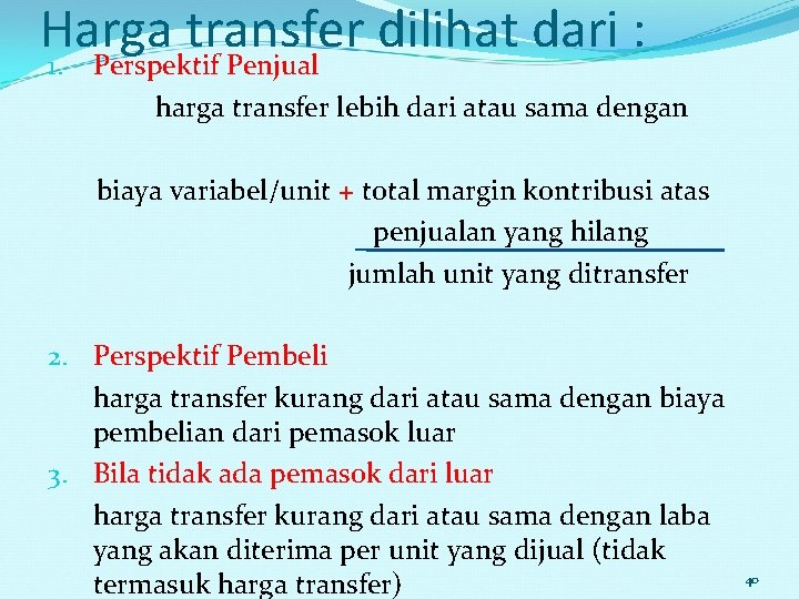 Harga transfer dilihat dari : 1. Perspektif Penjual harga transfer lebih dari atau sama