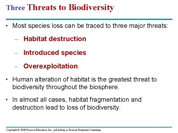 Three Threats to Biodiversity • Most species loss can be traced to three major
