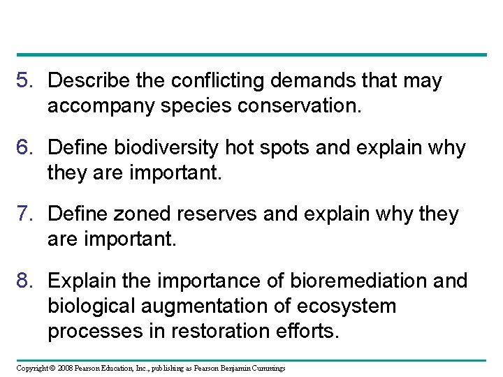 5. Describe the conflicting demands that may accompany species conservation. 6. Define biodiversity hot