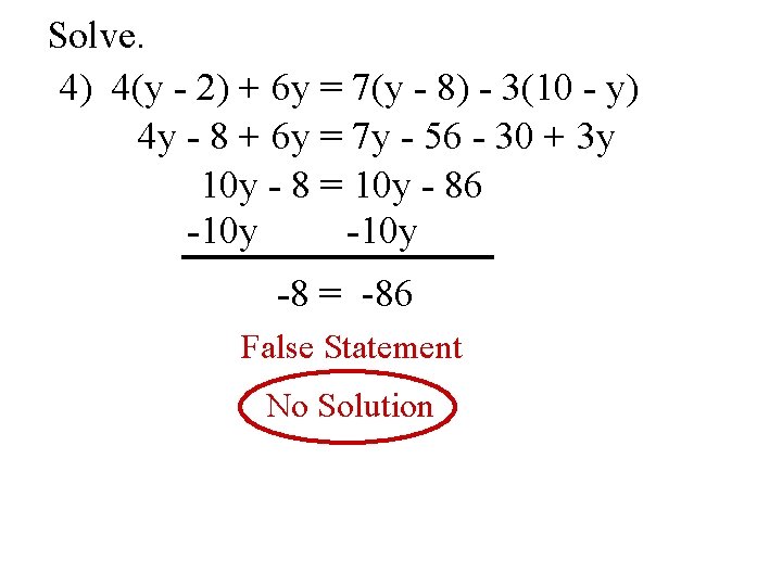 Solve. 4) 4(y - 2) + 6 y = 7(y - 8) - 3(10