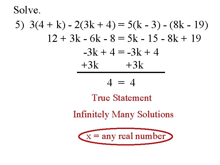 Solve. 5) 3(4 + k) - 2(3 k + 4) = 5(k - 3)