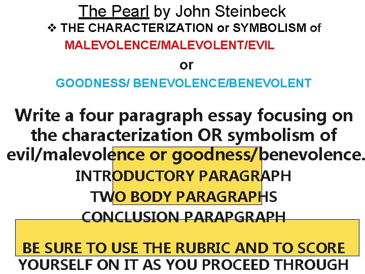 The Pearl by John Steinbeck v THE CHARACTERIZATION or SYMBOLISM of MALEVOLENCE/MALEVOLENT/EVIL or GOODNESS/