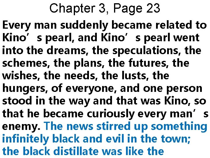 Chapter 3, Page 23 Every man suddenly became related to Kino’s pearl, and Kino’s