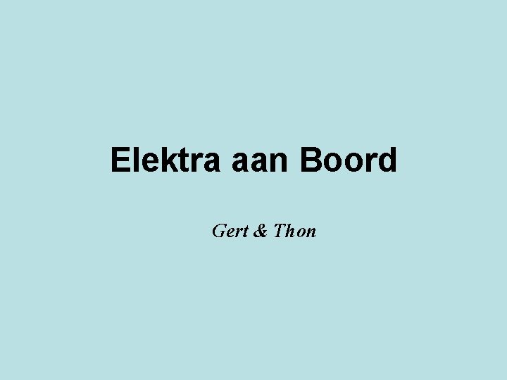 Elektra aan Boord Gert & Thon 