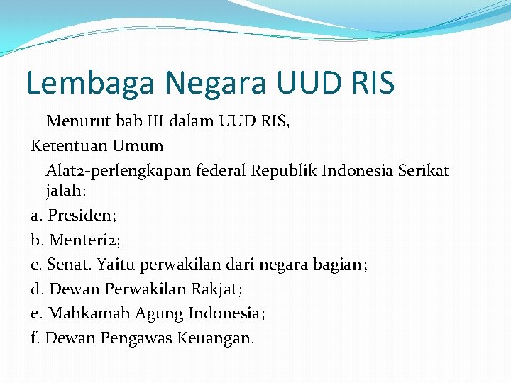 Lembaga Negara UUD RIS Menurut bab III dalam UUD RIS, Ketentuan Umum Alat 2