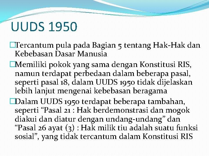 UUDS 1950 �Tercantum pula pada Bagian 5 tentang Hak-Hak dan Kebebasan Dasar Manusia �Memiliki