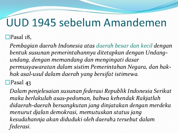 UUD 1945 sebelum Amandemen �Pasal 18, Pembagian daerah Indonesia atas daerah besar dan kecil