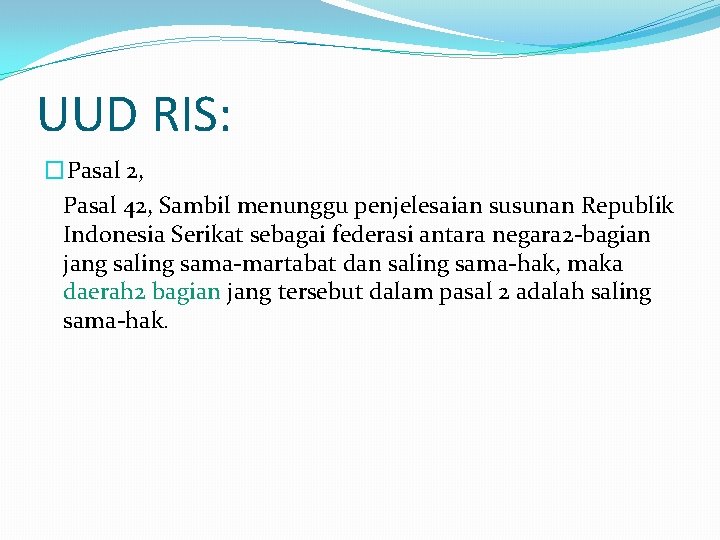 UUD RIS: �Pasal 2, Pasal 42, Sambil menunggu penjelesaian susunan Republik Indonesia Serikat sebagai