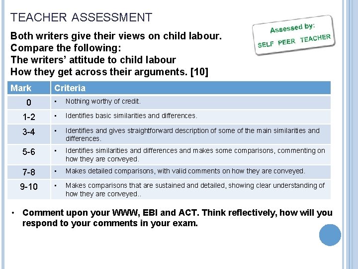 TEACHER ASSESSMENT Both writers give their views on child labour. Compare the following: The