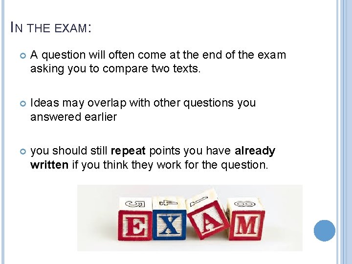 IN THE EXAM: A question will often come at the end of the exam