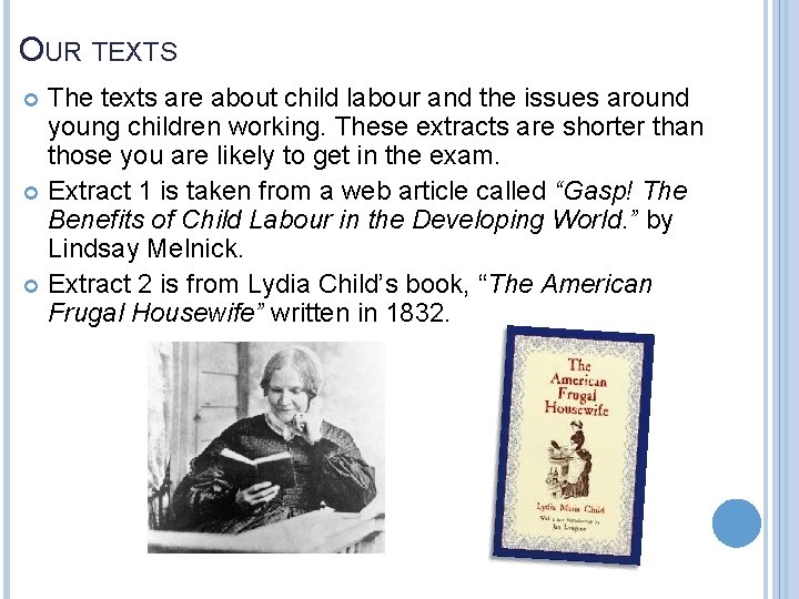OUR TEXTS The texts are about child labour and the issues around young children