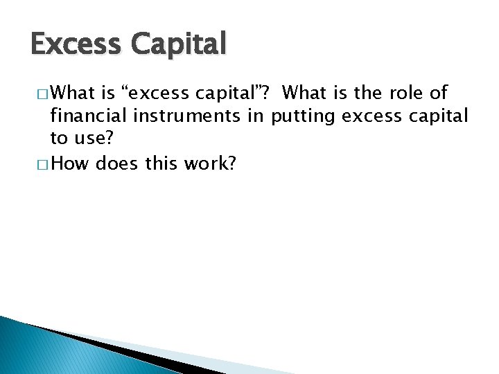 Excess Capital � What is “excess capital”? What is the role of financial instruments