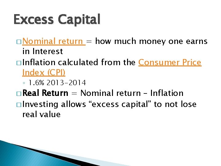 Excess Capital � Nominal return = how much money one earns in Interest �