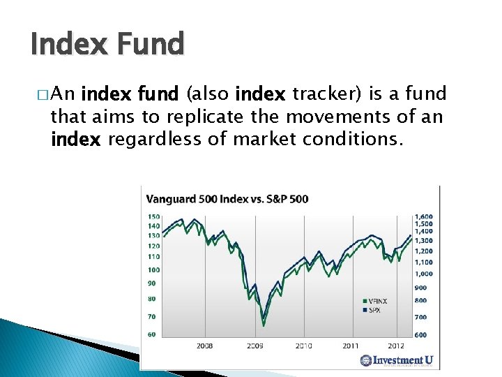 Index Fund � An index fund (also index tracker) is a fund that aims
