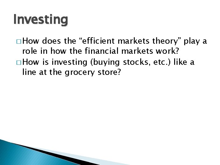 Investing � How does the “efficient markets theory” play a role in how the