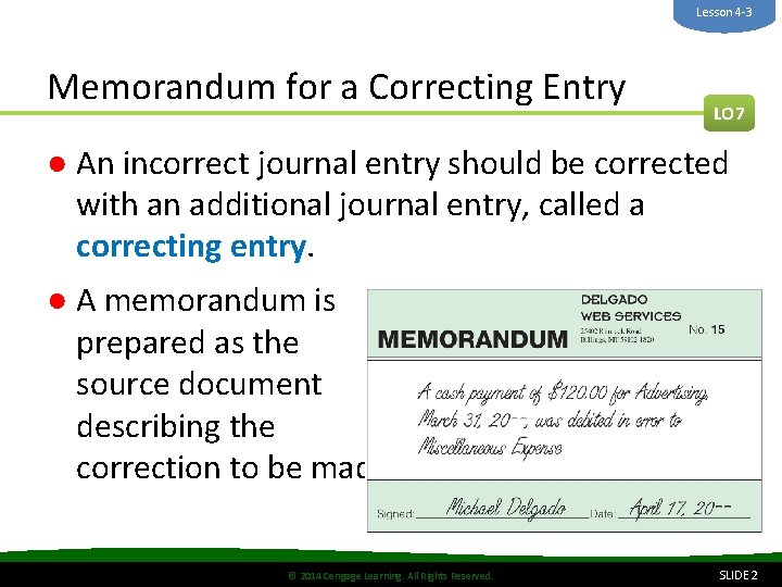 Lesson 4 -3 Memorandum for a Correcting Entry LO 7 ● An incorrect journal