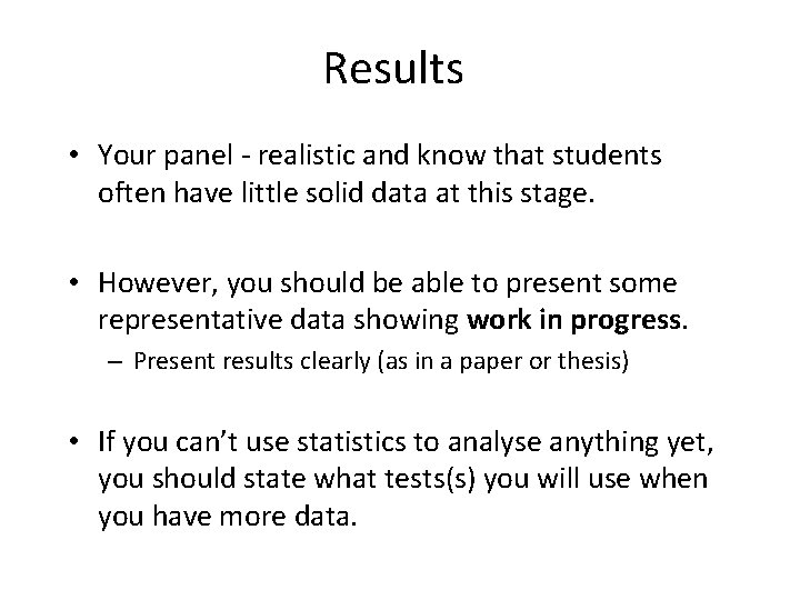 Results • Your panel - realistic and know that students often have little solid
