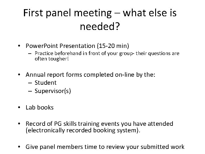 First panel meeting – what else is needed? • Power. Point Presentation (15 -20
