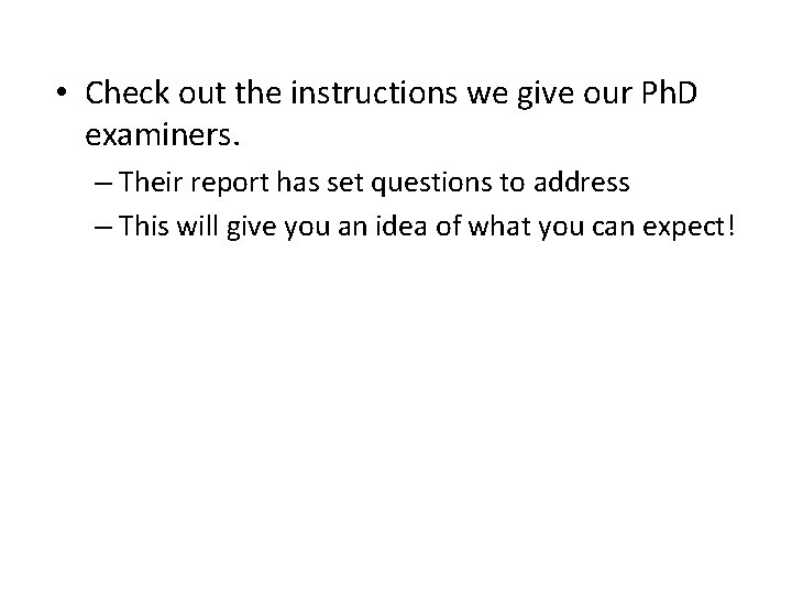  • Check out the instructions we give our Ph. D examiners. – Their