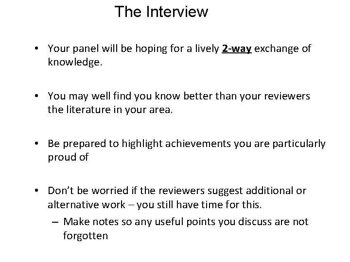 The Interview • Your panel will be hoping for a lively 2 -way exchange