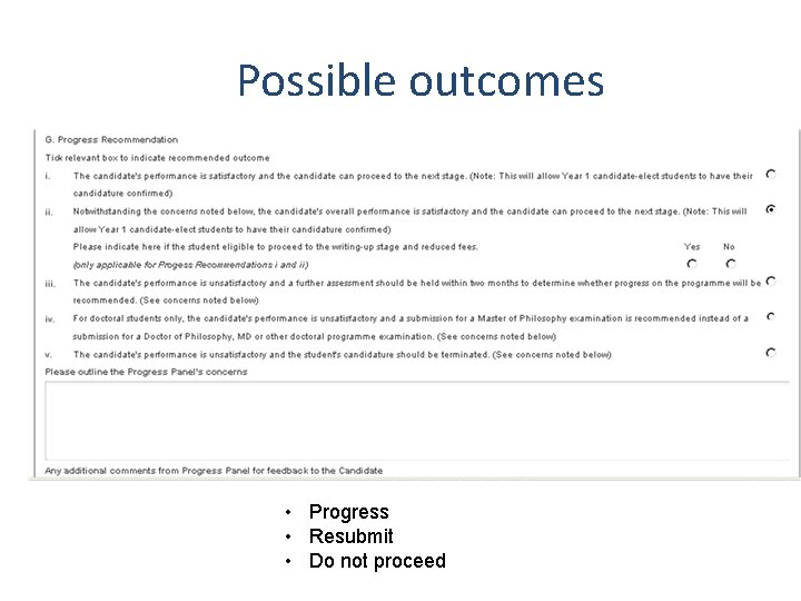 Possible outcomes • Progress • Resubmit • Do not proceed 